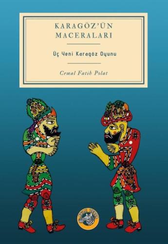 Karagöz'ün Maceraları - Üç Yeni Karagöz Oyunu