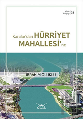 Karalar'dan Hürriyet Mahallesi'ne - Adana Kitaplığı 5