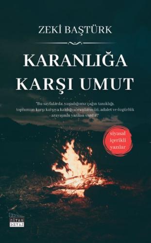 Karanlığa Karşı Umut - Siyasal İçerikli Yazılar