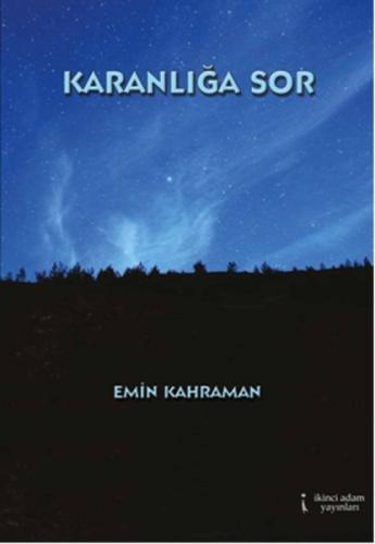 Karanlığa Sor