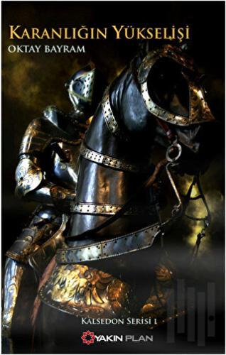 Karanlığın Yükselişi - Kalsedon Serisi 1