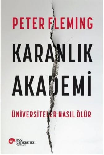 Karanlık Akademi-Üniversiteler Nasıl Ölür | Kitap Ambarı