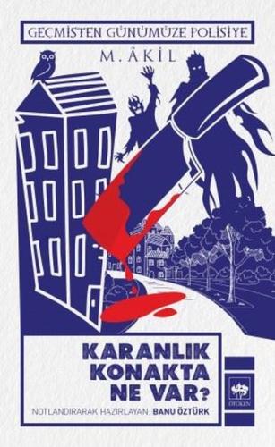 Karanlık Konakta Ne var?