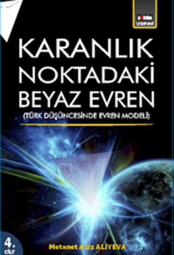 Karanlık Noktadaki Beyaz Evren