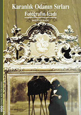 Karanlık Odanın Sırları Fotoğrafın İcadı