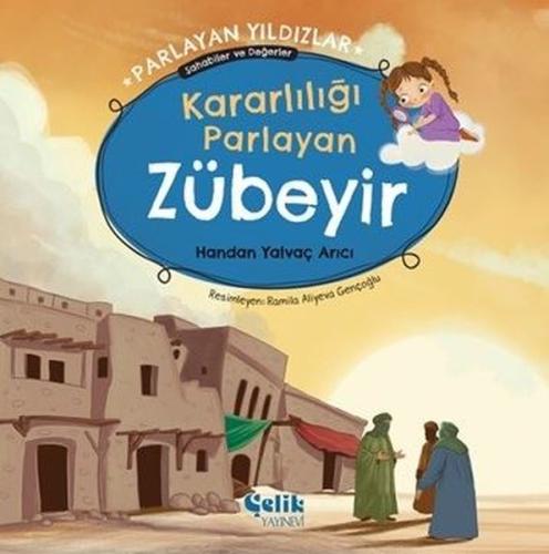 Kararlılığı Parlayan Zübeyir - Parlayan Yıldızlar Sahabiler ve Değerler