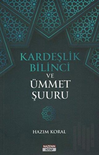 Kardeşlik Bilinci ve Ümmet Şuuru | Kitap Ambarı