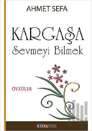 Kargaşa / Sevmeyi Bilmek