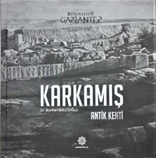 Karkamış -  Antik Kenti (Ciltli)