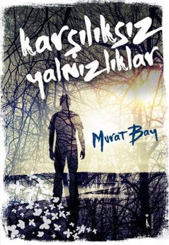 Karşılıksız Yalnızlıklar