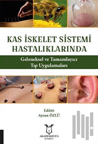 Kas İskelet Sistemi Hastalıklarında Geleneksel ve Tamamlayıcı Tıp Uygulamaları