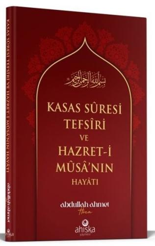 Kasas Suresi Tefsiri ve Hazret-i Musa'nın Hayatı (Ciltli)