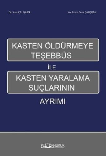 Kasten Öldürmeye Teşebbüs İle Kasten Yaralama Suçlarının Ayrımı
