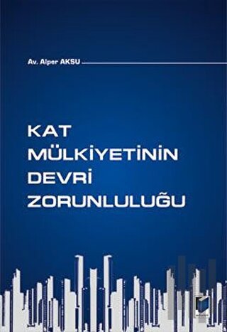Kat Mülkiyetinin Devri Zorunluluğu
