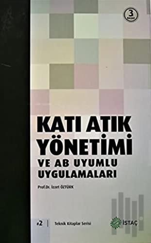 Katı Atık Yönetimi ve AB Uyumlu Uygulamaları (Ciltli)