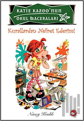 Katie Kazoo’nun Okul Maceraları 5: Kurallardan Nefret Ederim