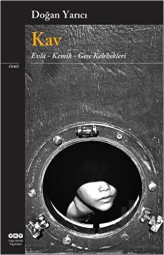 Kav  Evlâ - Kemik - Gece Kelebekleri