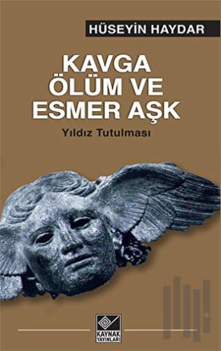 Kavga Ölüm ve Esmer Aşk