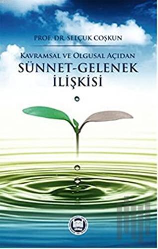 Kavramsal ve Olgusal Açıdan Sünnet-Gelenek İlişkisi