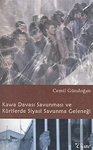 Kawa Davası Savunması ve Kürtlerde Siyasi Savunma Geleneği