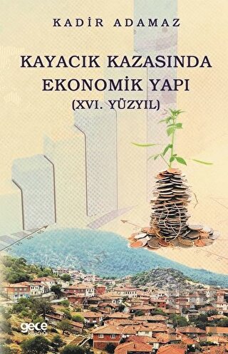 Kayacık Kazasında Ekonomik Yapı - 16.Yüzyıl