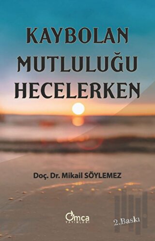 Kaybolan Mutluluğu Hecelerken | Kitap Ambarı