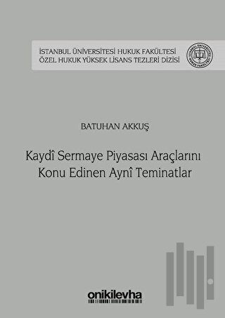 Kaydi Sermaye Piyasası Araçlarını Konu Edinen Ayni Teminatlar (Ciltli)