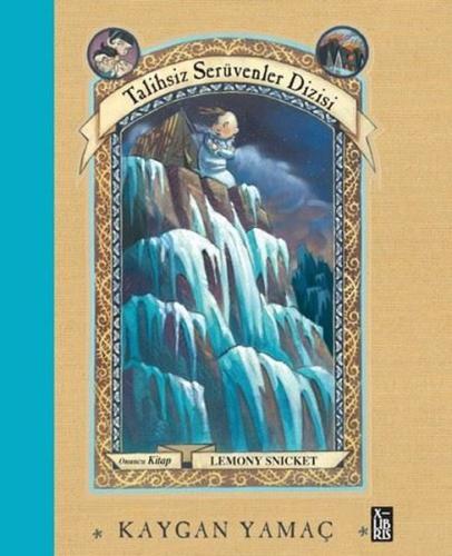 Kaygan Yamaç - Talihsiz Serüvenler Dizisi 10. Kitap (Ciltli)
