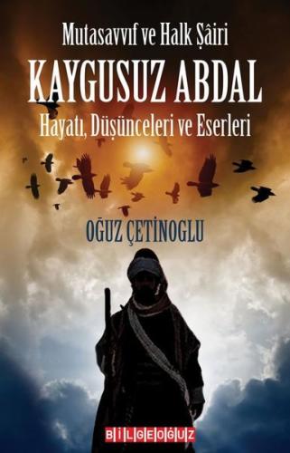 Kaygusuz Abdal: Hayatı Düşünceleri ve Eserleri - Mutasavvıf ve Halk Şa