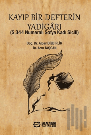 Kayıp Bir Defterin Yadigarı (S 344 Numaralı Sofya Kadı Sicili) | Kitap