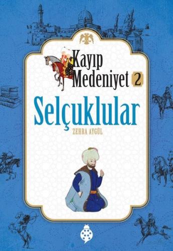 Kayıp Medeniyet 2 - Selçuklular