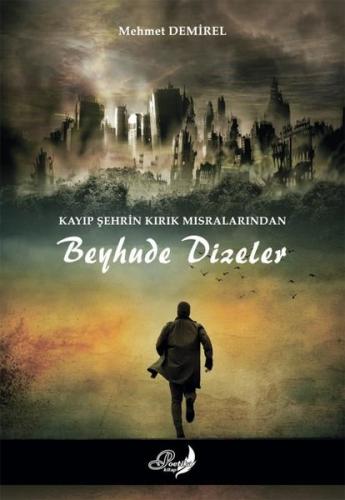 Kayıp Şehrin Kırık Mısralarından Beyhude Dizeler