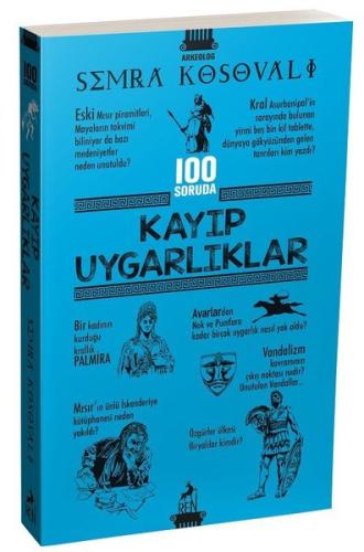 Kayıp Uygarlıklar - 100 Soruda | Kitap Ambarı
