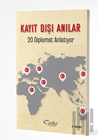 Kayıt Dışı Anılar - 20 Diplomat Anlatıyor | Kitap Ambarı