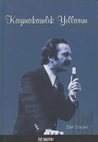 Kaymakamlık Yıllarım