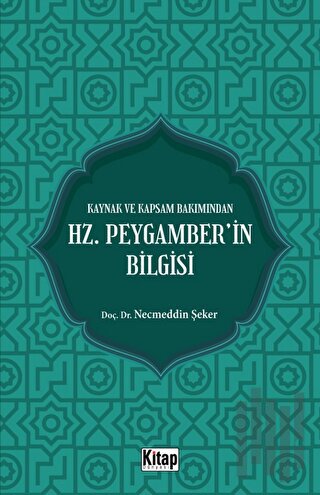 Kaynak Ve Kapsam Bakımından Hz. Peygamber'in Bilgisi