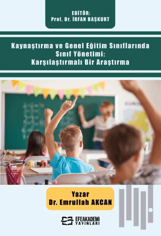 Kaynaştırma ve Genel Eğitim Sınıflarında Sınıf Yönetimi: Karşılaştırmalı Bir Araştırma