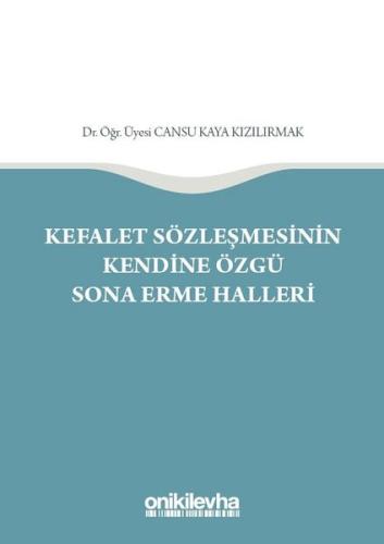 Kefalet Sözleşmesinin Kendine Özgü Sona Erme Halleri (Ciltli)