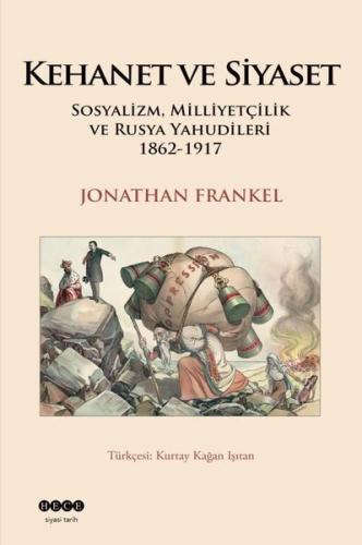 Kehanet ve Siyaset: Sosyalizm Milliyetçilik ve Rusya Yahudileri 1862 - 1917