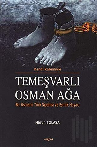 Kendi Kalemiyle Temeşvarlı Osman Ağa | Kitap Ambarı