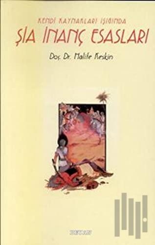 Kendi Kaynakları Işığında Şia İnanç Esasları