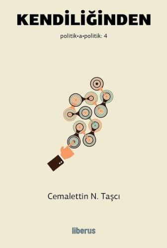 Kendiliğinden-Politik Apolitik 4