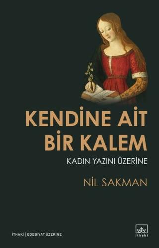 Kendine Ait Bir Kalem-Kadın Yazını