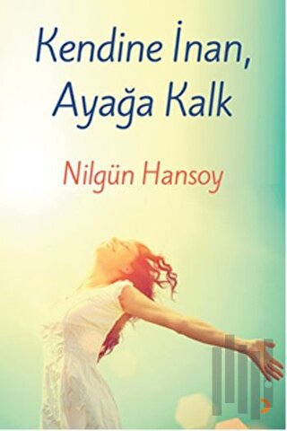 Kendine İnan, Ayağa Kalk