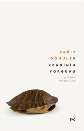 Kendinin Yorgunu - İçedönük Fragmanlar | Kitap Ambarı