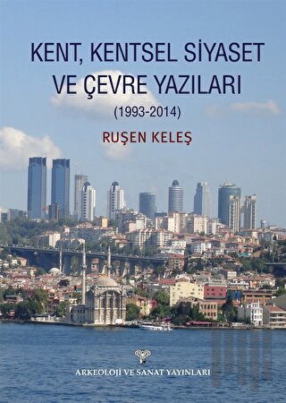 Kent, Kentsel Siyaset ve Çevre Yazıları