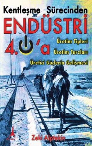 Kentleşme Sürecinden Endüstri 4.0'a - Üretim Tipleri Üretim Tarzları Üretici Güçlerin Gelişmesi