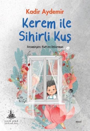 Kerem İle Sihirli Kuş | Kitap Ambarı