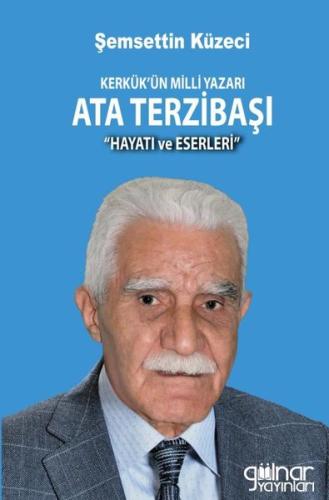 Kerkük'ün Milli Yazarı Ata Terzibaşı Hayatı ve Eserleri