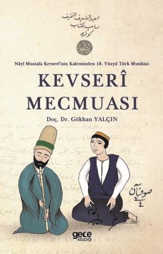 Kevseri Mecmuası - Nayi Mustafa Kevserinin Kaleminden 18. Yüzyıl Türk Musikisi